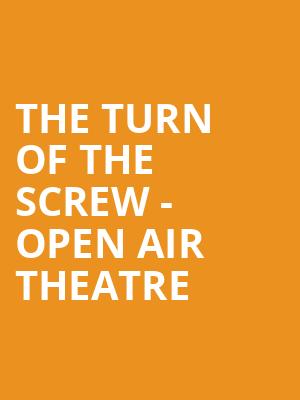 The Turn Of The Screw - Open Air Theatre at Open Air Theatre